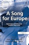 A Song for Europe: Popular Music and Politics in the Eurovision Song Contest