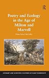 Poetry and Ecology in the Age of Milton and Marvell (Literary and Scientific Cultures of Early Modernity)
