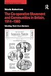 The Co-operative Movement and Communities in Britain, 1914-1960 (Studies in Labour History)
