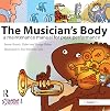 The Musician's Body: A Maintenance Manual for Peak Performance