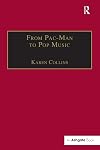 From Pac-Man to Pop Music: Interactive Audio in Games and New Media