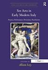 Sex Acts in Early Modern Italy (Visual Culture in Early Modernity)