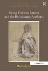 Siting Federico Barocci and the Renaissance Aesthetic (Visual Culture in Early Modernity)