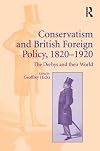 Conservatism and British Foreign Policy, 18201920