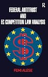 Federal antitrust and EC competition law analysis