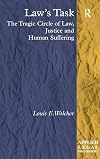 Law's Task: The Tragic Circle of Law, Justice and Human Suffering