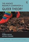 The Ashgate Research Companion to Queer Theory (Queer Interventions)