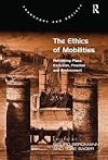 The Ethics of Mobilities: Rethinking Place, Exclusion, Freedom and Environment (Transport and Society)