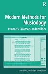 Modern methods for musicology : prospects, proposals, and realities