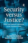 Security versus justice? : police and judicial cooperation in the European Union