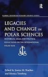 Legacies and Change in Polar Sciences (Global Interdisciplinary Studies Series)