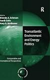 Transatlantic Environment and Energy Politics (Global Environmental Governance)