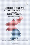 North Korea's foreign policy under Kim Jong Il : new perspectives