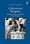 Collectivistic Religions: Religion, Choice, and Identity in Late Modernity