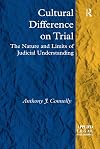 Cultural Difference on Trial: The Nature and Limits of Judicial Understanding