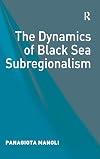 The dynamics of Black Sea subregionalism