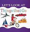 Let's Look at Things That Go