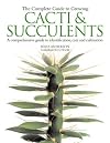 The Complete Guide to Growing Cacti & Succulents