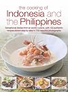 The Cooking of Indonesia & The Philippines: Sensational dishes from an exotic cuisine, with 150 authentic recipes shown step-by-step in 750 beautiful photographs