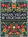 Indian Vegan & Vegetarian: 200 traditional plant-based recipes