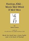 Hastings, 1066 - Words We'd Wield If We'd Won