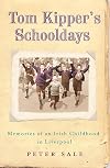 Tom Kipper's Schooldays: Memories of an Irish Childhood in Liverpool