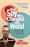 The Spy Who Changed The World