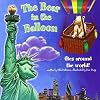 The Bear in the Balloon Flies Around the World!