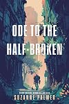 Ode to the half-broken