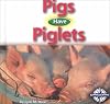 Pigs Have Piglets (Compass Point Books: Animals and Their Young)