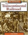 The Transcontinental Railroad (We the People: Expansion and Reform)