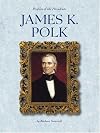 James K. Polk (Profiles of the Presidents)