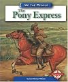 The Pony Express (We the People: Expansion and Reform)