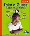 Take a Guess: A Look at Estimation (Spyglass Books: Math)