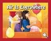 Air Is Everywhere (Investigate Science)