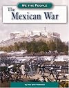The Mexican War (We the People: Expansion and Reform)