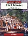 The Cherokee and Their History (We the People: Expansion and Reform)