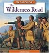 The Wilderness Road (We the People: Expansion and Reform)