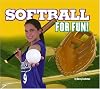 Softball for Fun! (For Fun!: Sports)