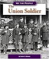 The Union Soldier (We the People: Civil War Era)