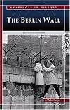 The Berlin Wall: Barrier to Freedom (Snapshots in History)