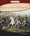 Confederate Commander: General Robert E. Lee (We the People: Civil War Era)
