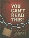 You Can't Read This!: Why Books Get Banned (Pop Culture Revolutions)