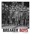 Breaker Boys: How a Photograph Helped End Child Labor