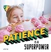 Patience Is a Superpower (Real-Life Superpowers)