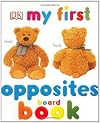 My First Opposites Board Book (My 1st Board Books)