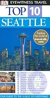 DK Eyewitness Travel : Top 10 : Seattle