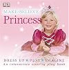 Princess (DK Make-Believe)