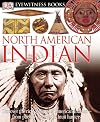 North American Indian (Eyewitness Books)