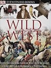 Wild West (Eyewitness Books)